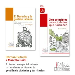 Diez principios para ciudades que funcionen (digital) + El derecho y la gestión de la ciudad (digital)